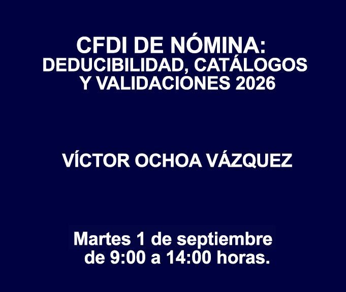 CFDI DE NÓMINA: DEDUCIBILIDAD, CATÁLOGOS Y VALIDACIONES 2026