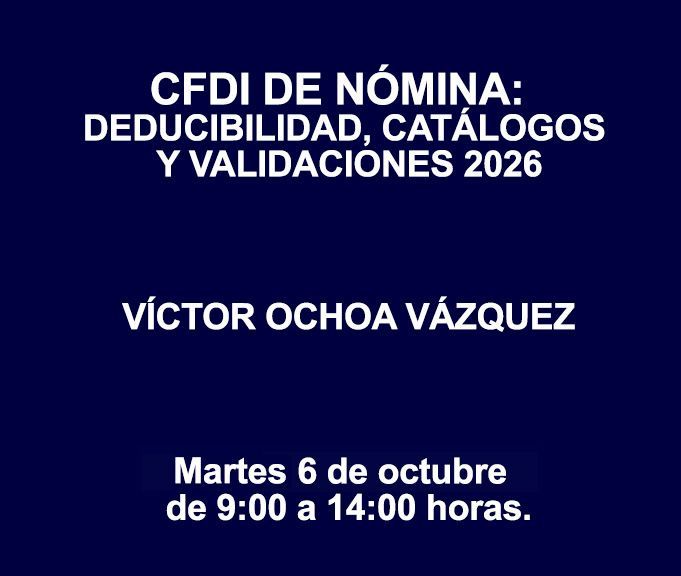 CFDI DE NÓMINA: DEDUCIBILIDAD, CATÁLOGOS Y VALIDACIONES 2026