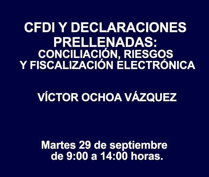 CFDI Y DECLARACIONES PRELLENADAS: CONCILIACIÓN, RIESGOS Y FISCALIZACIÓN ELECTRÓNICA