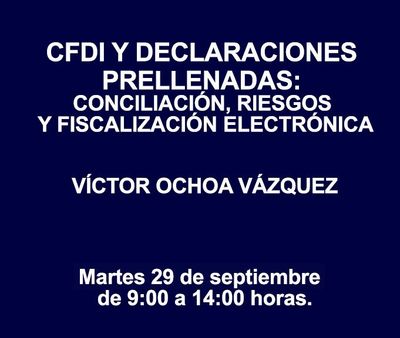 CFDI Y DECLARACIONES PRELLENADAS: CONCILIACIÓN, RIESGOS Y FISCALIZACIÓN ELECTRÓNICA