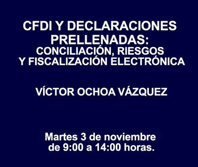 CFDI Y DECLARACIONES PRELLENADAS: CONCILIACIÓN, RIESGOS Y FISCALIZACIÓN ELECTRÓNICA