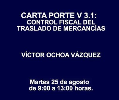 CARTA PORTE V 3.1: CONTROL FISCAL DEL TRASLADO DE MERCANCÍAS