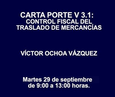 CARTA PORTE V 3.1: CONTROL FISCAL DEL TRASLADO DE MERCANCÍAS CARTA PORTE V 3.1: CONTROL FISCAL DEL TRASLADO DE MERCANCÍAS