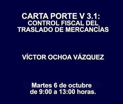 CARTA PORTE V 3.1: CONTROL FISCAL DEL TRASLADO DE MERCANCÍAS CARTA PORTE V 3.1: CONTROL FISCAL DEL TRASLADO DE MERCANCÍAS