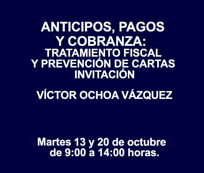 ANTICIPOS, PAGOS Y COBRANZA: TRATAMIENTO FISCAL Y PREVENCIÓN DE CARTAS INVITACIÓN