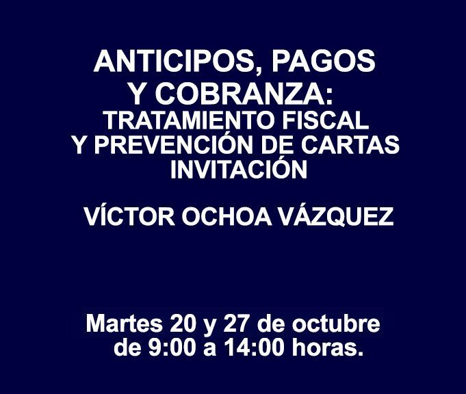 ANTICIPOS, PAGOS Y COBRANZA: TRATAMIENTO FISCAL Y PREVENCIÓN DE CARTAS INVITACIÓN