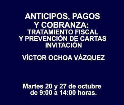 ANTICIPOS, PAGOS Y COBRANZA: TRATAMIENTO FISCAL Y PREVENCIÓN DE CARTAS INVITACIÓN ANTICIPOS, PAGOS Y COBRANZA: TRATAMIENTO FISCAL Y PREVENCIÓN DE CARTAS INVITACIÓN