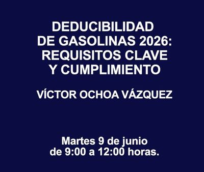 DEDUCIBILIDAD DE GASOLINAS 2026: REQUISITOS CLAVE Y CUMPLIMIENTO DEDUCIBILIDAD DE GASOLINAS 2026: REQUISITOS CLAVE Y CUMPLIMIENTO