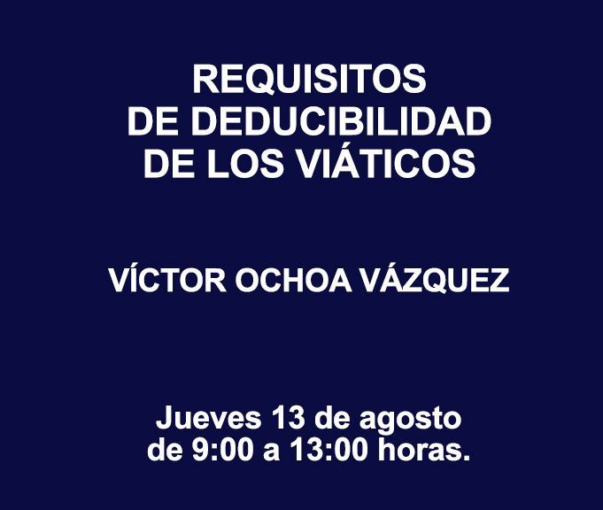 REQUISITOS DE DEDUCIBILIDAD DE LOS VIÁTICOS