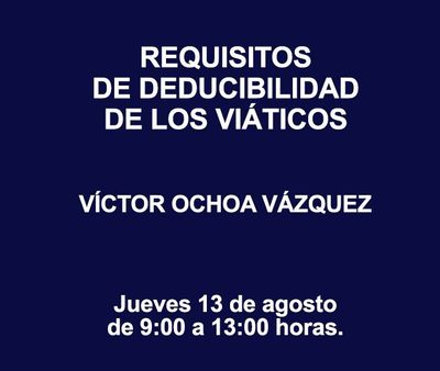 REQUISITOS DE DEDUCIBILIDAD DE LOS VIÁTICOS