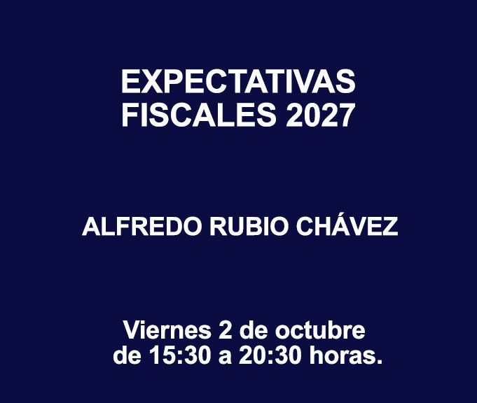 EXPECTATIVAS FISCALES 2027