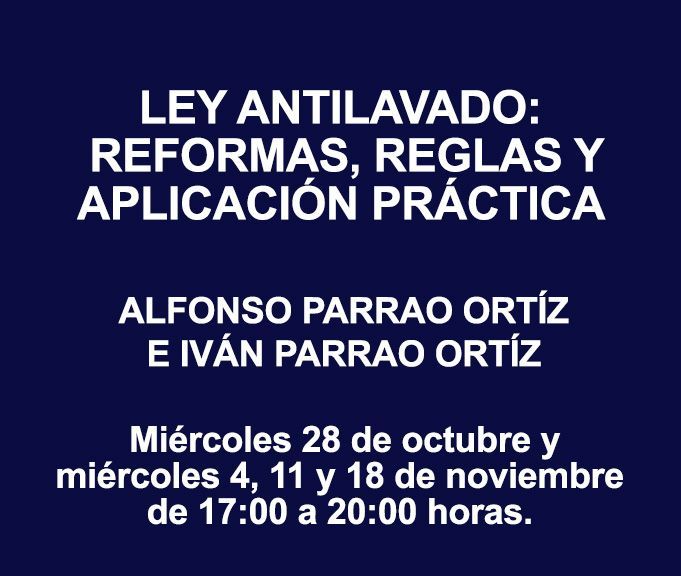 LEY ANTILAVADO: REFORMAS, REGLAS Y APLICACIÓN PRÁCTICA