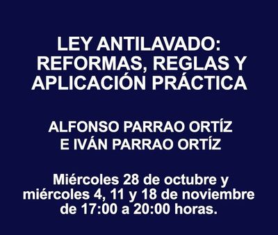 LEY ANTILAVADO: REFORMAS, REGLAS Y APLICACIÓN PRÁCTICA LEY ANTILAVADO: REFORMAS, REGLAS Y APLICACIÓN PRÁCTICA