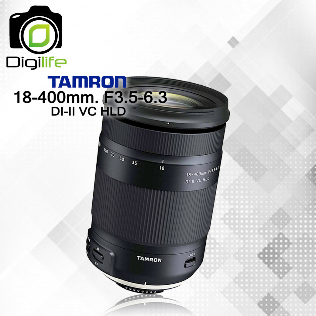 Tamron Lens 18-400 mm. F3.5-6.3 Di II VC HLD - รับประกันร้าน Digilife Thailand 1 ปี