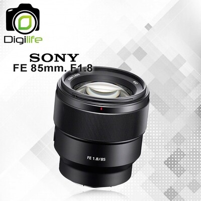 Sony Lens FE 85 mm. F1.8 - รับประกันร้าน Digilife Thailand 1ปี