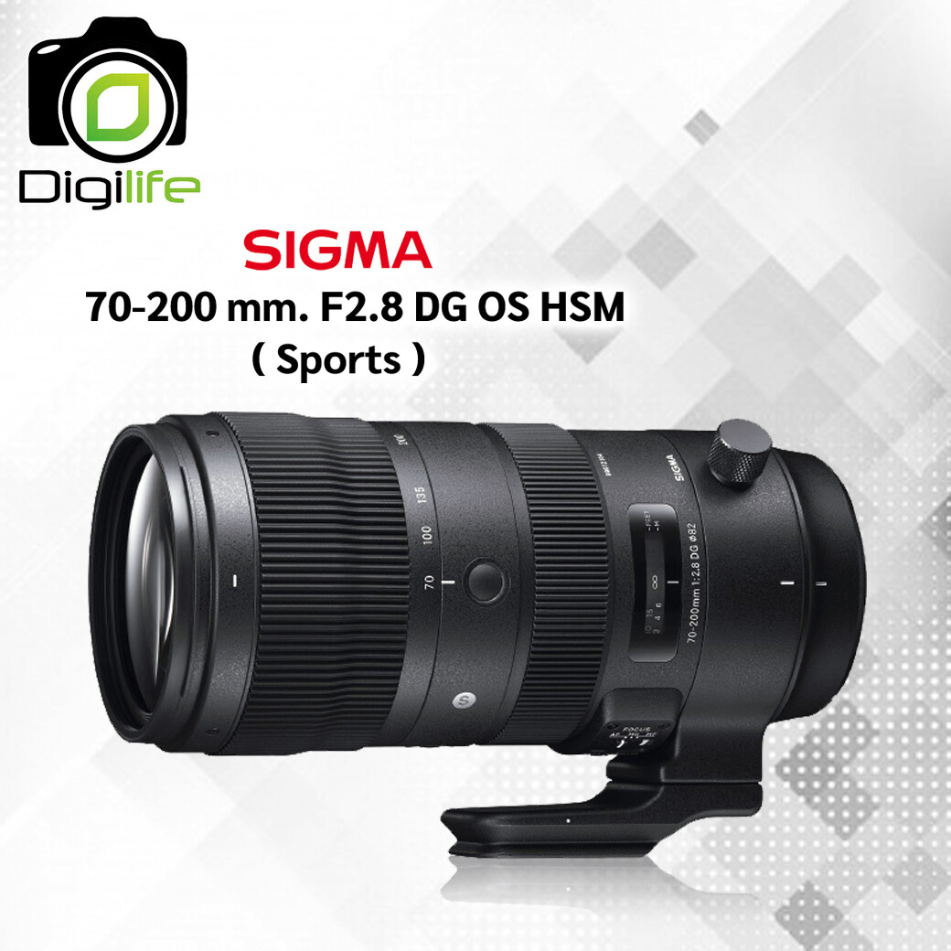 Sigma Lens 70-200 mm. F2.8 DG OS HSM ( Sports ) - รับประกันร้าน Digilife Thailand 1ปี