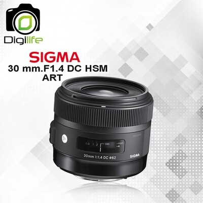 Sigma Lens 30 mm. F1.4 DC HSM ( Art ) - รับประกันร้าน Digilife Thailand 1ปี