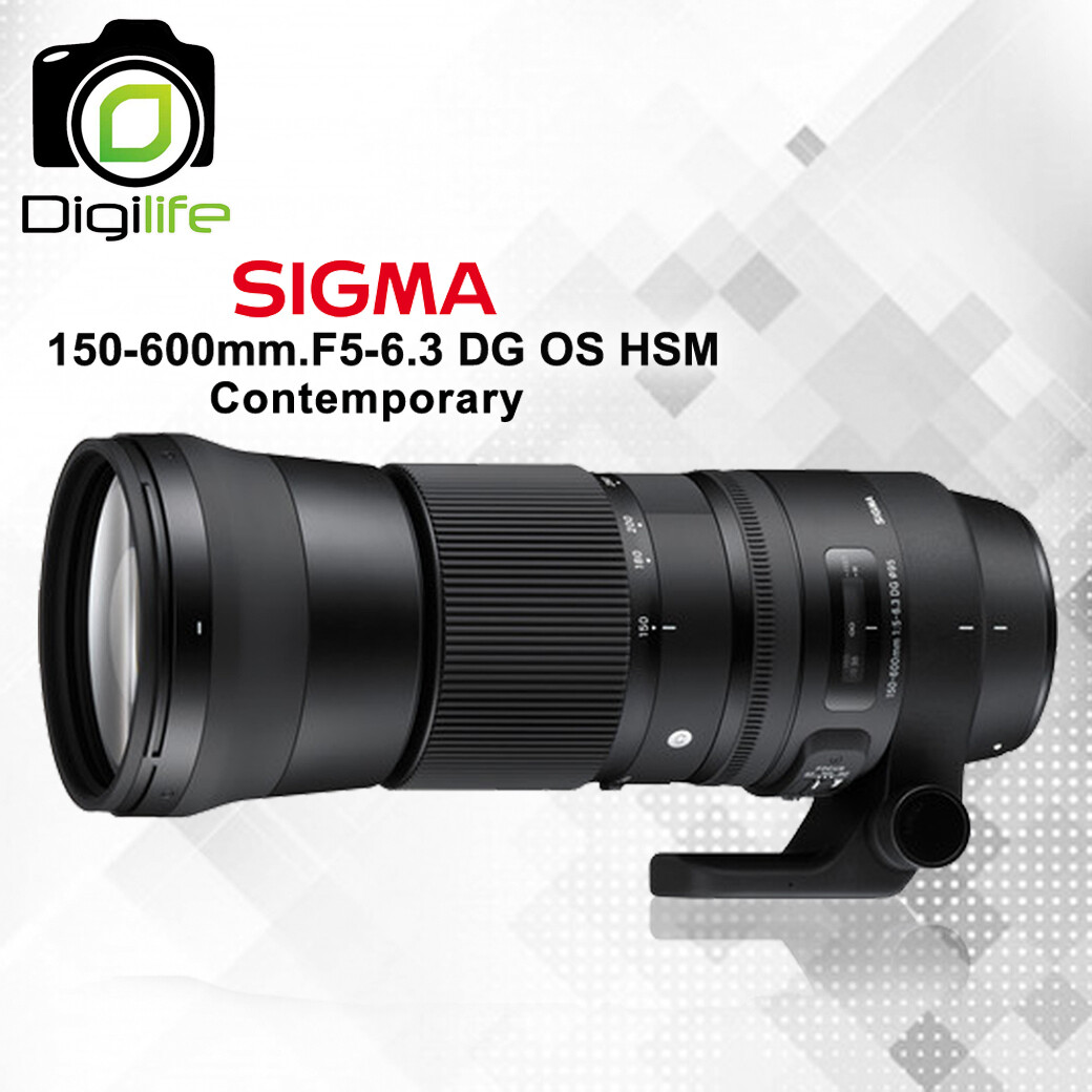 Sigma Lens 150-600 mm. F5-6.3 DG OS HSM ( Contemporary ) - รับประกันร้าน Digilife Thailand 1ปี