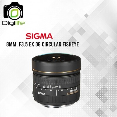 Sigma Lens 8 mm. F3.5 EX DG - Fisheye  - รับประกันร้าน Digilife Thailand 1ปี