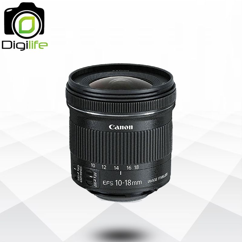Canon Lens EF-S 10-18 mm. F4.5-5.6 IS STM - รับประกันร้าน Digilife Thailand 1ปี
