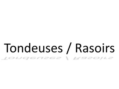 Tondeuses et Rasoirs