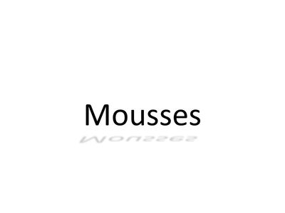 Mousses
