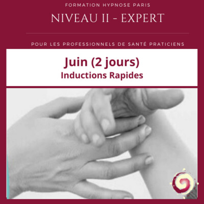 Formation Hypnose - Niveau II Expert - Inductions Rapides Paris (2 jours)