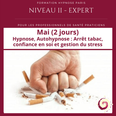 Formation Hypnose - Niveau II Expert - Hypnose/Autohypnose : Arrêt tabac, Confiance en soi et Gestion du stress Paris (2 jours)