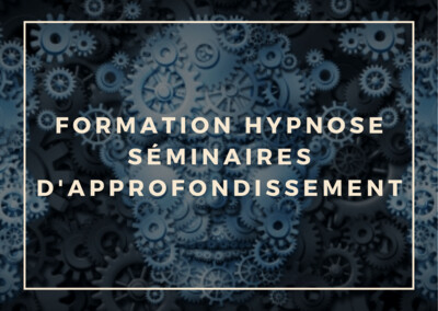 Formation Hypnose Séminaires d'Approfondissement