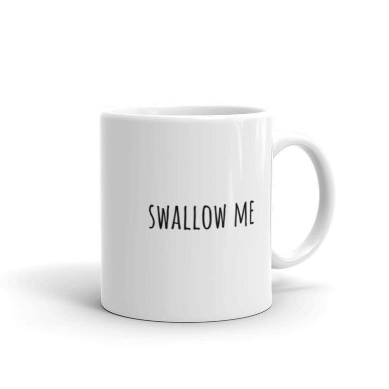 "Swallow Me" Mug