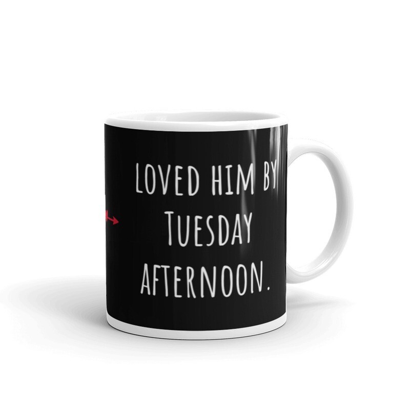 Met him on Sunday... Loved him by Tuesday afternoon Mug
