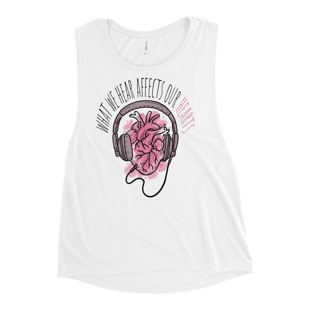 "What We Heart Affects Our Hearts" Women's Muscle Tank
