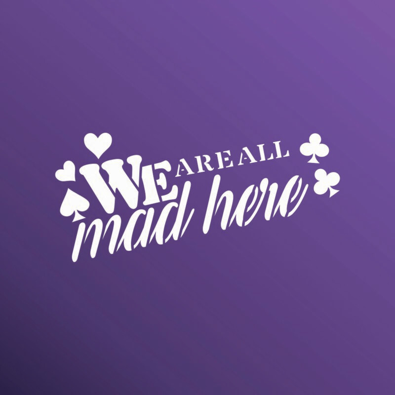 WE ARE ALL MAD HERE 1020117