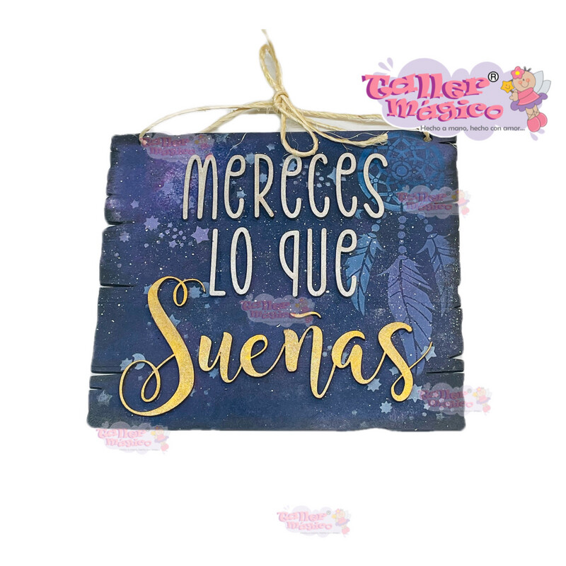 LETRERO MERECES LO QUE SUEÑAS PINTADO