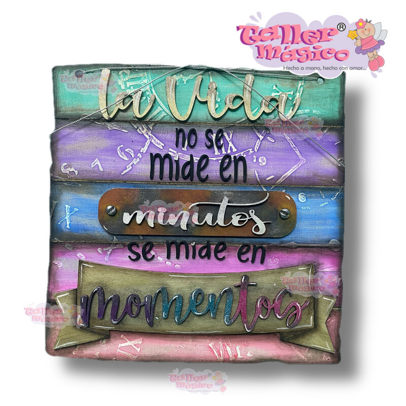 LETRERO LA VIDA SE MIDE PINTADO