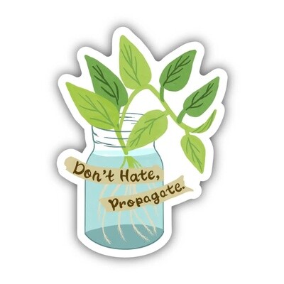 Don't Hate, Propagate Sticker (Big Moods)