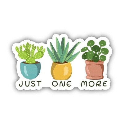 Just One More Plant Sticker (Big Moods)