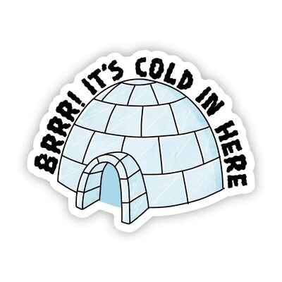 BRRR! It's Cold In Here Igloo Sticker (Big Moods)