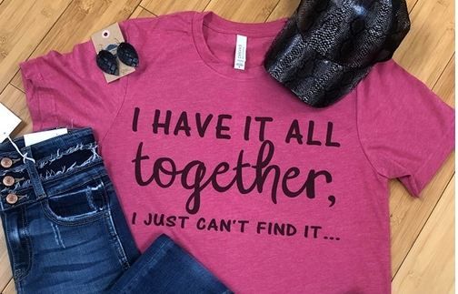 T-SHIRT - I HAVE IT ALL TOGETHER - SM 