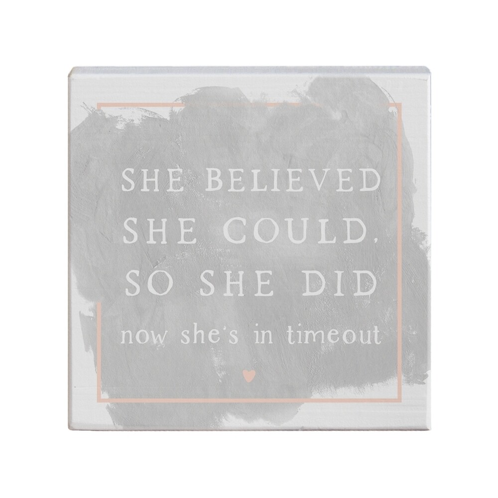 She Believed Timeout Wood Sign