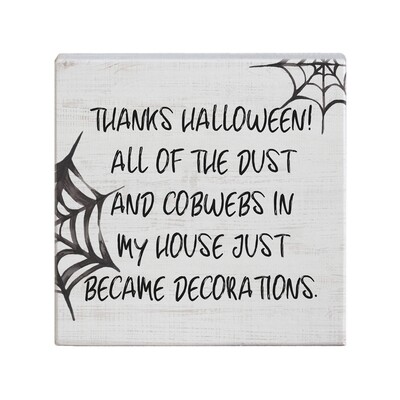 Thanks Halloween All the Dust and Cobwebs Wood Sign