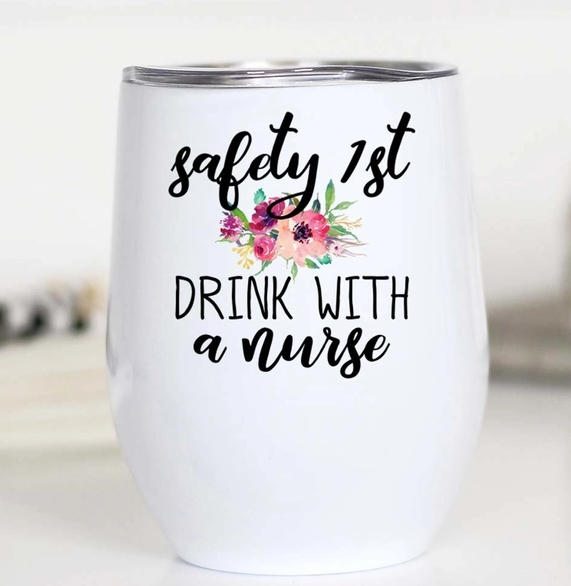 Safety First Drink With A Nurse Mug