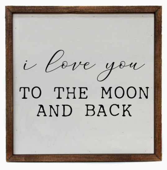 I Love You To The Moon And Back Wood Wall Art 10x10