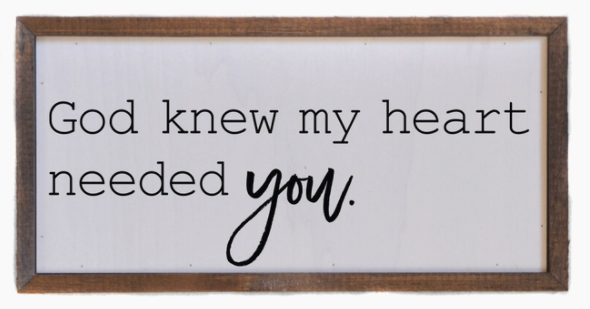 My Heart Needed You Wall Sign 12X6