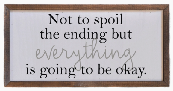 Not Spoil The Ending Wall Sign 12X6