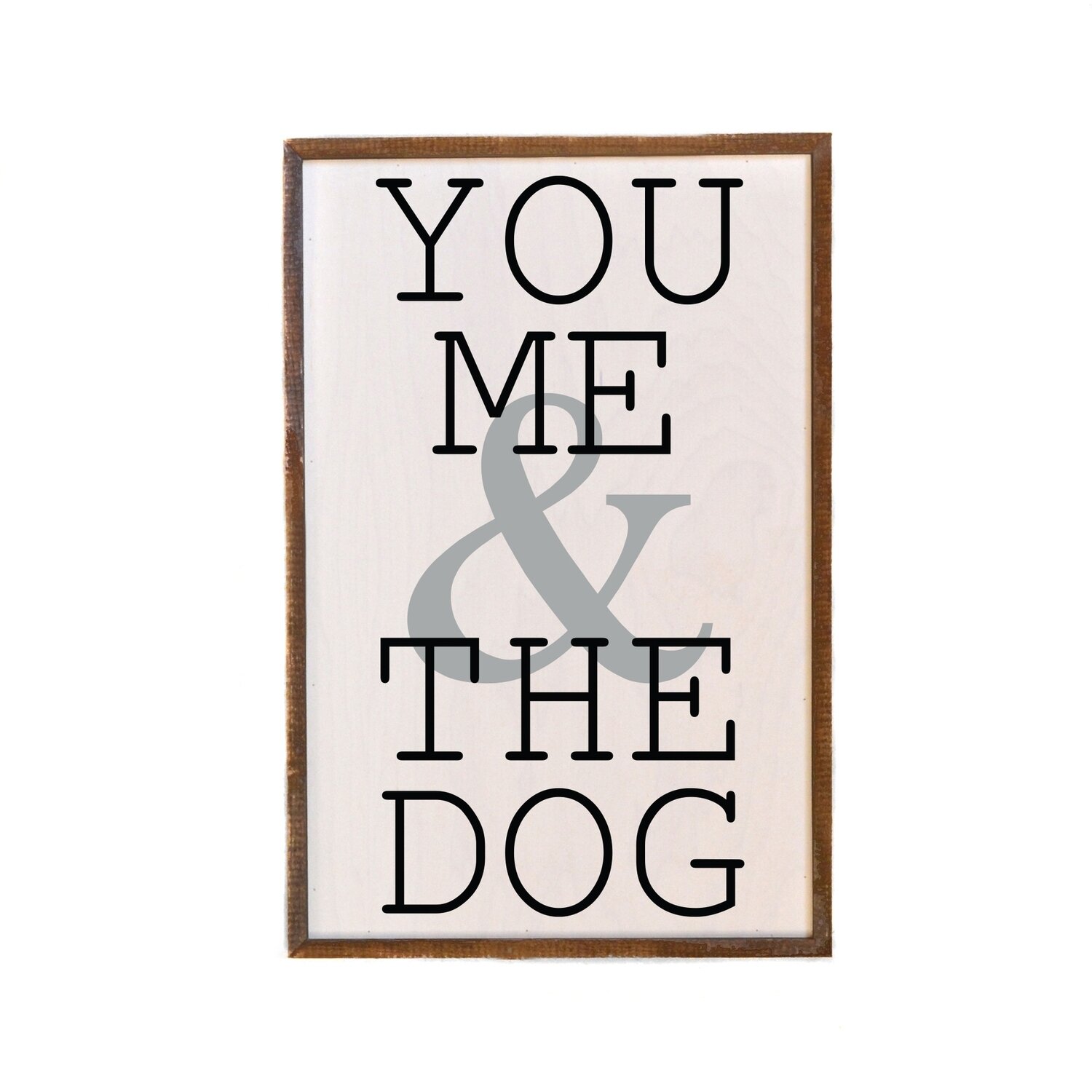 You Me & The Dog Wall Sign 12x18