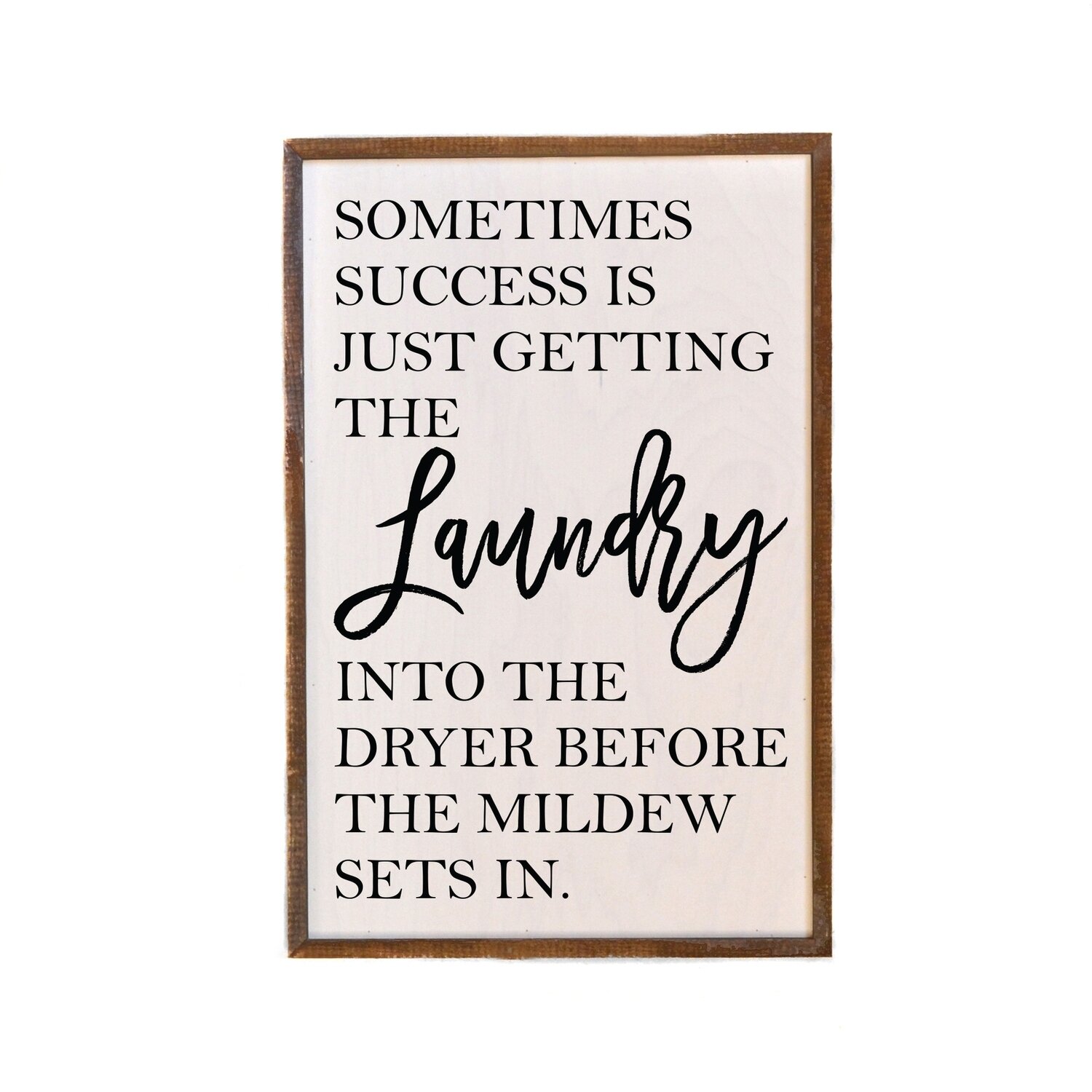 Sometimes Success Is Just Getting The Laundry Wall Sign 12x18