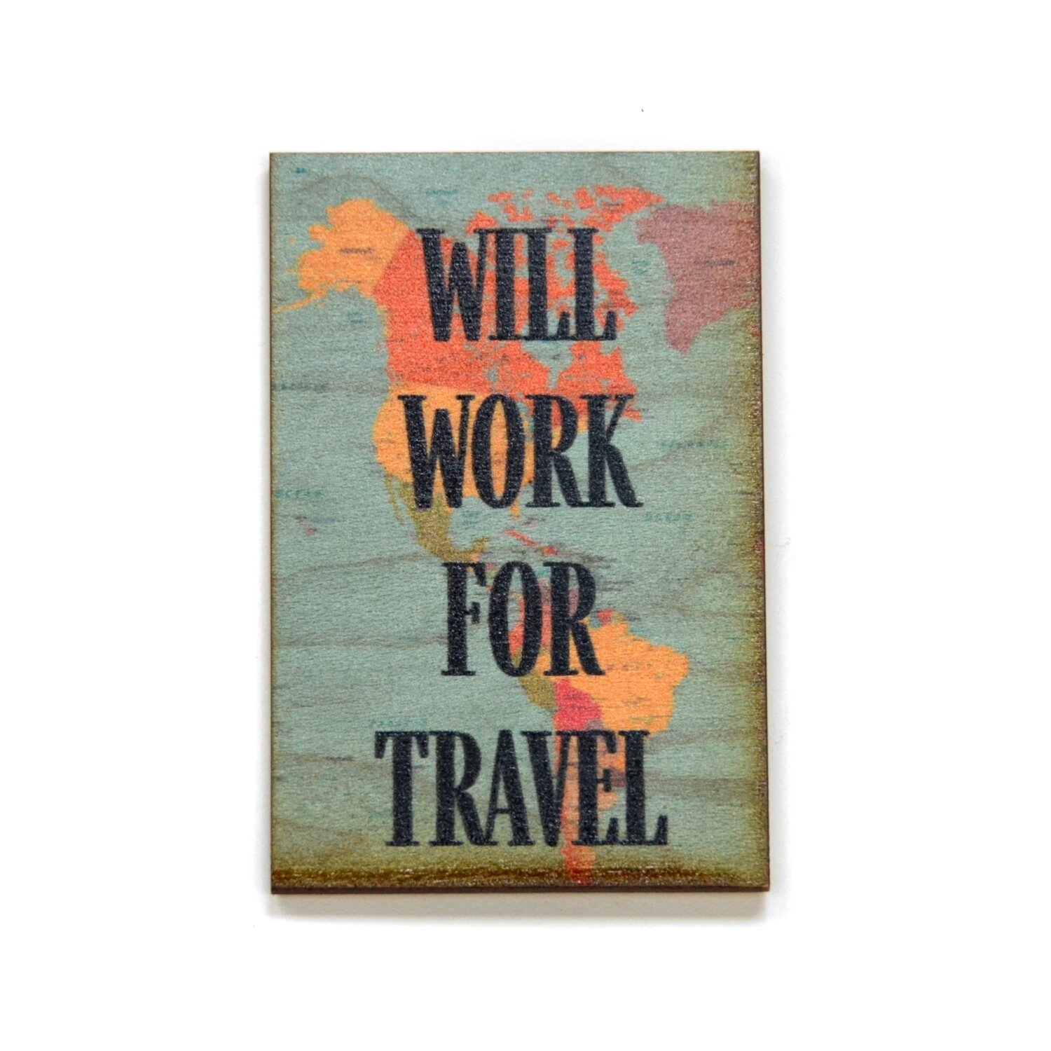 Will Work For Travel Wooden Magnet
