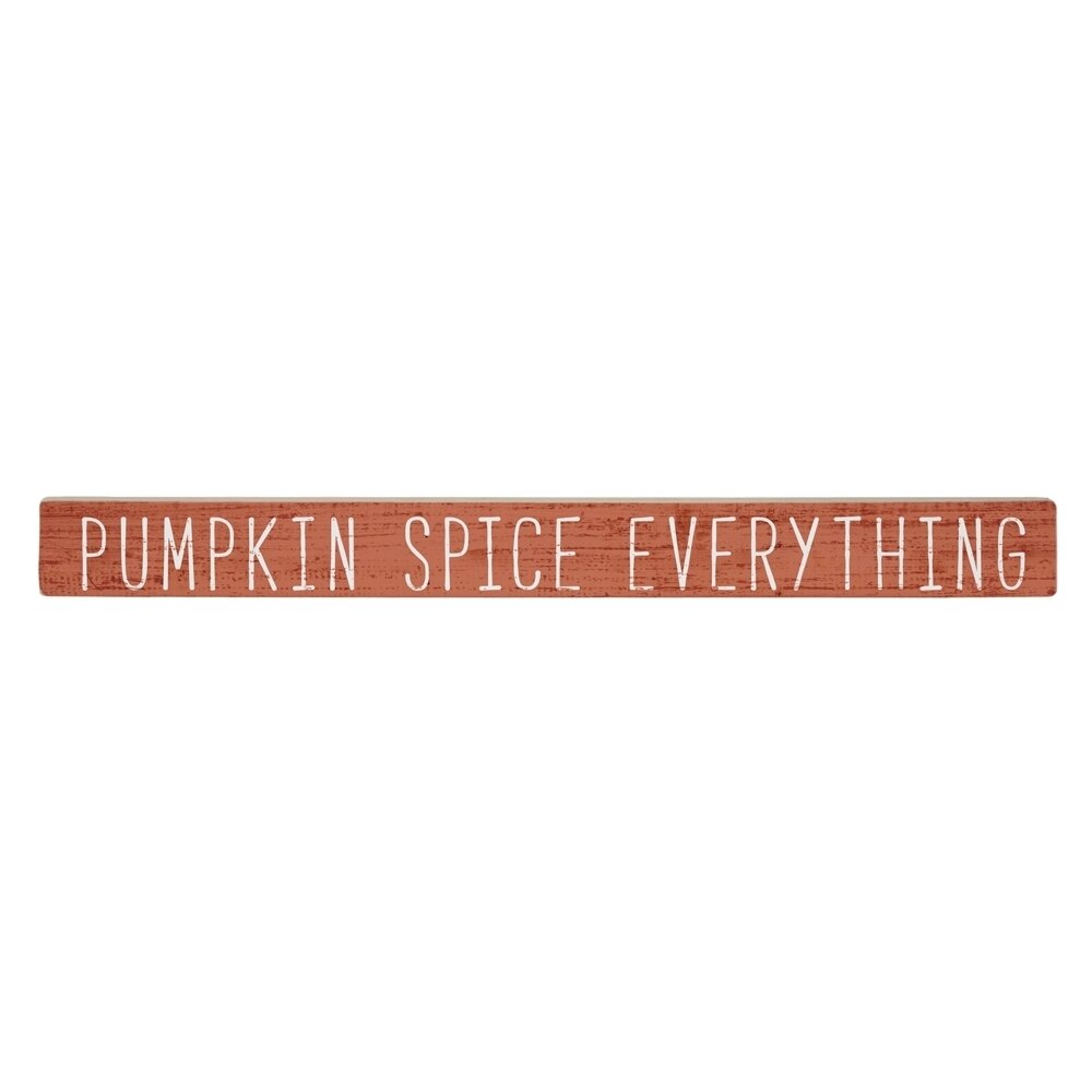 Pumpkin Spice Everything Wood Sign