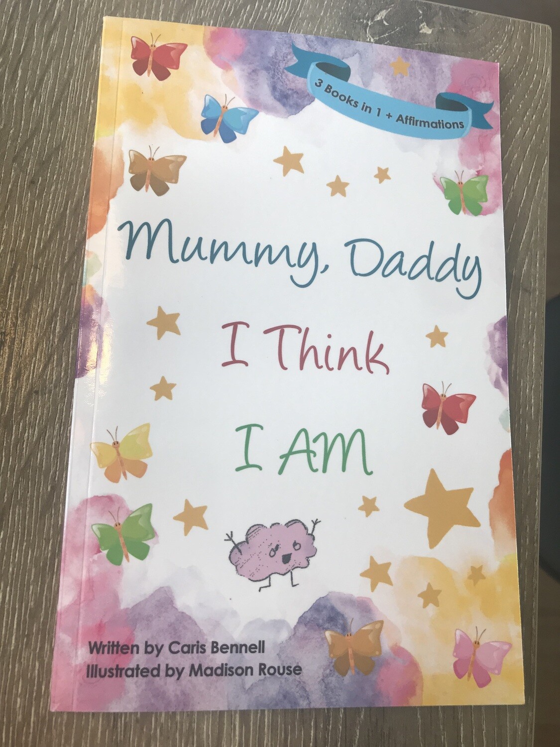Mummy, Daddy I Think I AM